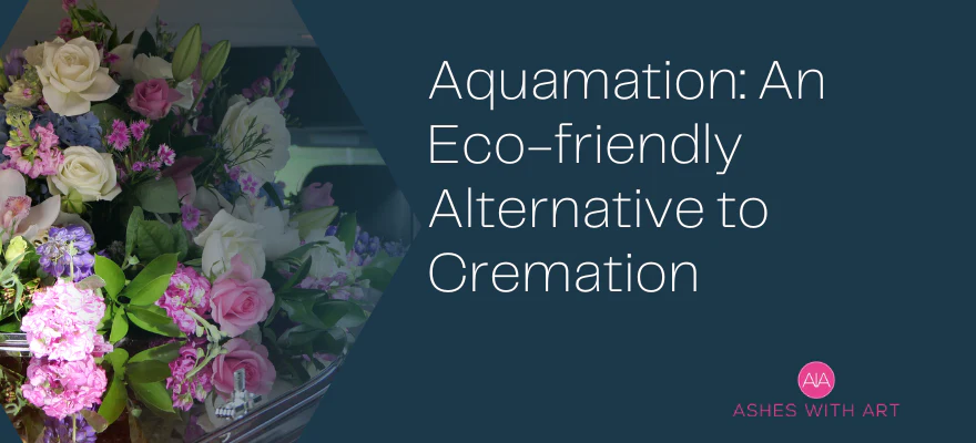 Aquamation: An Eco-friendly Alternative to Cremation